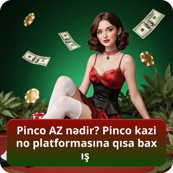 Pinco AZ nədir? Pinco kazino platformasına qısa baxış